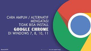 CARA AMPUH bin ALTERNATIF ATASI GAGAL INSTALL GOOGLE CHROME "Khususnya di WINDOWS 7 Kalian !!!"