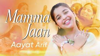 Aayat Arif - Mamma Jaan (Official Video)