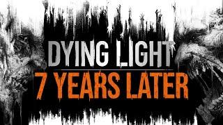 Dying Light - 7 Years Later