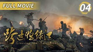 【Crossing the Yalu River】Full Movie Ep4 (Tang GuoQiang,Sun WeiMing) | CCTV HitDrama