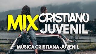 MIX CRISTIANO JUVENIL / LOS MEJORES ÉXITOS DE LA  MUSICA CRISTIANA 2021