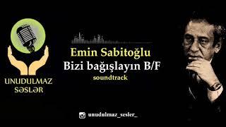 Emin Sabitoğlu-Bizi bağışlayın (B/F soundtrack)