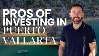 Why you SHOULD invest in Puerto Vallarta | Puerto Vallarta Real Estate