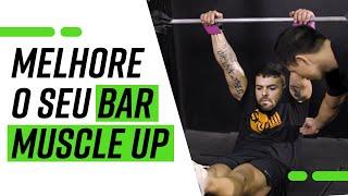 Como melhorar seu Bar Muscle Up e sua entrada na barra! - I.R.C PRIME