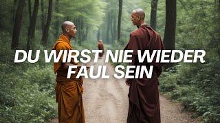 Das überwältigende Zen-Geheimnis zur Überwindung von Faulheit - Zen-Weisheit