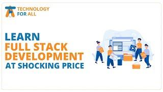 Online Full Stack Development Course | Full Stack Development Training | Technology For All