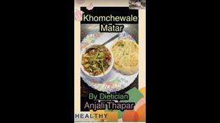 How to make Khomchewale Matar by Dietician Anjali Thapar. Healthy and Hygienic.