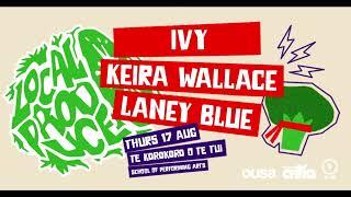 Local Produce featuring Keira Wallace, Laney Blue, and IVY - Radio One 91FM Live to Air