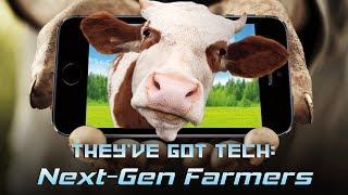 They've Got Tech: Next Gen-Farmers - Full Video