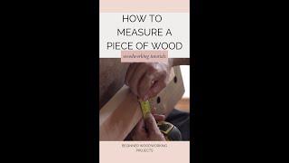 Learn how to properly measure a piece of wood