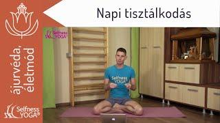 A napi tisztálkodás, amely egyben méregtelenítés is - jóga életmód