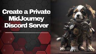 Create a Private MidJourney Discord Server in 2 Minutes