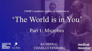 MICROBES – Metabolic science on display in the 'The World is in You'