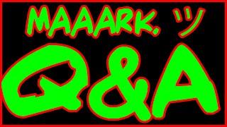 THE FIRST Q&A - Maaark. ツ