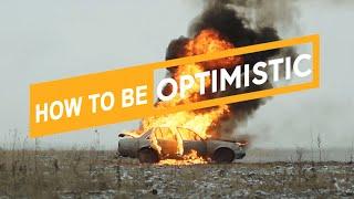 How to be Optimistic
