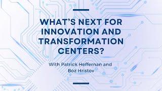 What's Next for Innovation and Transformation Centers with TBR Practice Manager Patrick Heffernan