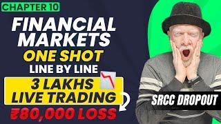 Chapter - 10 (One Shot) | Live Trading करके समझाया | Financial Markets | Business Studies 12