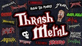 How to make Thrash Metal