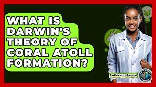 What Is Darwin's Theory Of Coral Atoll Formation? - Earth Science Answers