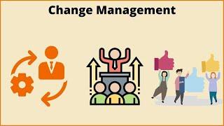 What is Change Management? Change Management process.