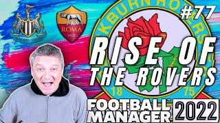 MASTERCLASS - Part 77 - RISE OF THE ROVERS!!  #FM22 #footballmanager #rovers