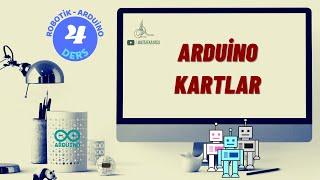 4-Arduino Kartlar (Robotik Arduino Eğitimi)