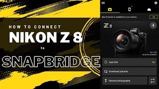 Connecting Nikon Z8 to SnapBridge App