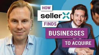 How SellerX Finds Businesses to Acquire