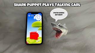 SB Movie: Shark Puppet plays Talking Carl!