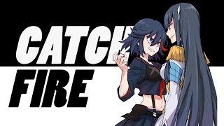 RYUKO VS. SATSUKI - CATCH FIRE ! // KILL la KILL // AMV