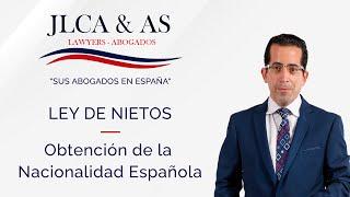 JLCA Lawyers | "Sus Abogados en España" | Nacionalidad Española | Ley de Nietos