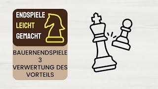 Bauernendspiele 3 - Vorteilsverwertung | Josis Schachschule