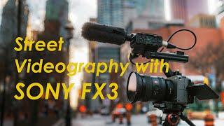 I tried street videography with Sony FX3