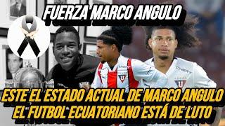 ATENCION  MARCO ANGULO SALIO BIEN DE LA CIRUGIA, PERO SU ESTADO ES CRITICO