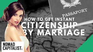 Where to Get Instant Citizenship by Marriage