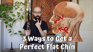 3 Ways to Get a Perfect Flat Chin