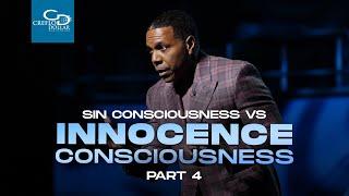 Sin Consciousness vs  Innocence Consciousness Pt  4 - Sunday Service