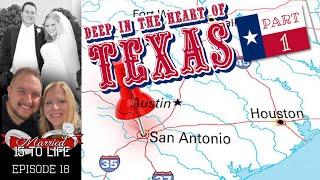 18 | Deep in the Heart of Texas! - Part 1