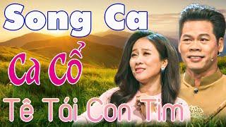 SONG CA Ca Cổ Hai Nghệ Sĩ Khiến Ai Nghe Cũng TÊ TÁI CON TIM  | VẦNG TRĂNG CỔ NHẠC | CA CỔ CẢI LƯƠNG
