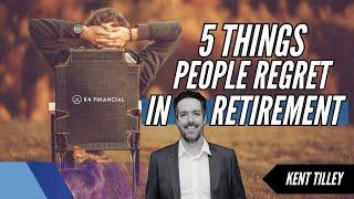 The 5 Biggest things people regret once they're retired.