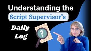 Understanding the Script Supervisor Daily Log