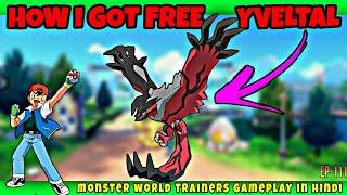 HOW I GOT FREE YVELTAL in Monster World Trainers gameplay in Hindi EP-111 #pokeverse