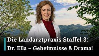 Die Landarztpraxis Staffel 3: Dr. Ella Wagners Geheimnis – Ein Drama Entfaltet Sich! | RND | FF1E