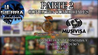 Compilación Comerciales De Fonovisa Y Musivisa De Los 90’s PARTE 2 CON EXTRA COMERCIALES 1991-1997