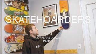 SkateHoarders: John Arbuckle. Preserving Skateboarding's History One Eclectic Deck At A Time