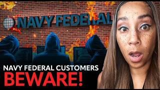 BAD NEW! NAVY FEDERAL Customs MONEY TAKEN out customers ACCOUNTS by SCAMMERS!