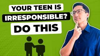 How to Teach Responsibility to Your Irresponsible Teen (4 Proven Tips for Parents)