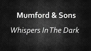 Mumford & Sons - Whispers In The Dark [Lyrics] | Lyrics4U