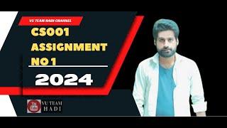 CS001 ASSIGNMENT NO 1 FALL 2024|VUteamHadi