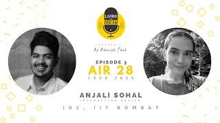 Episode 3 (Part 3) - Anjali Sohal : AIR 28 CEED 2020 | Living the Dream Season 2